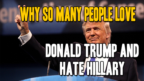 Image: Why so many people LOVE Donald Trump and HATE Hillary (Audio)