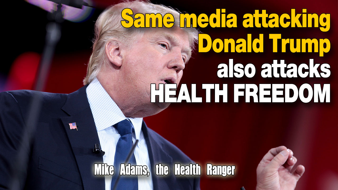 Image: Same media attacking Donald Trump also attacks HEALTH FREEDOM (Audio)