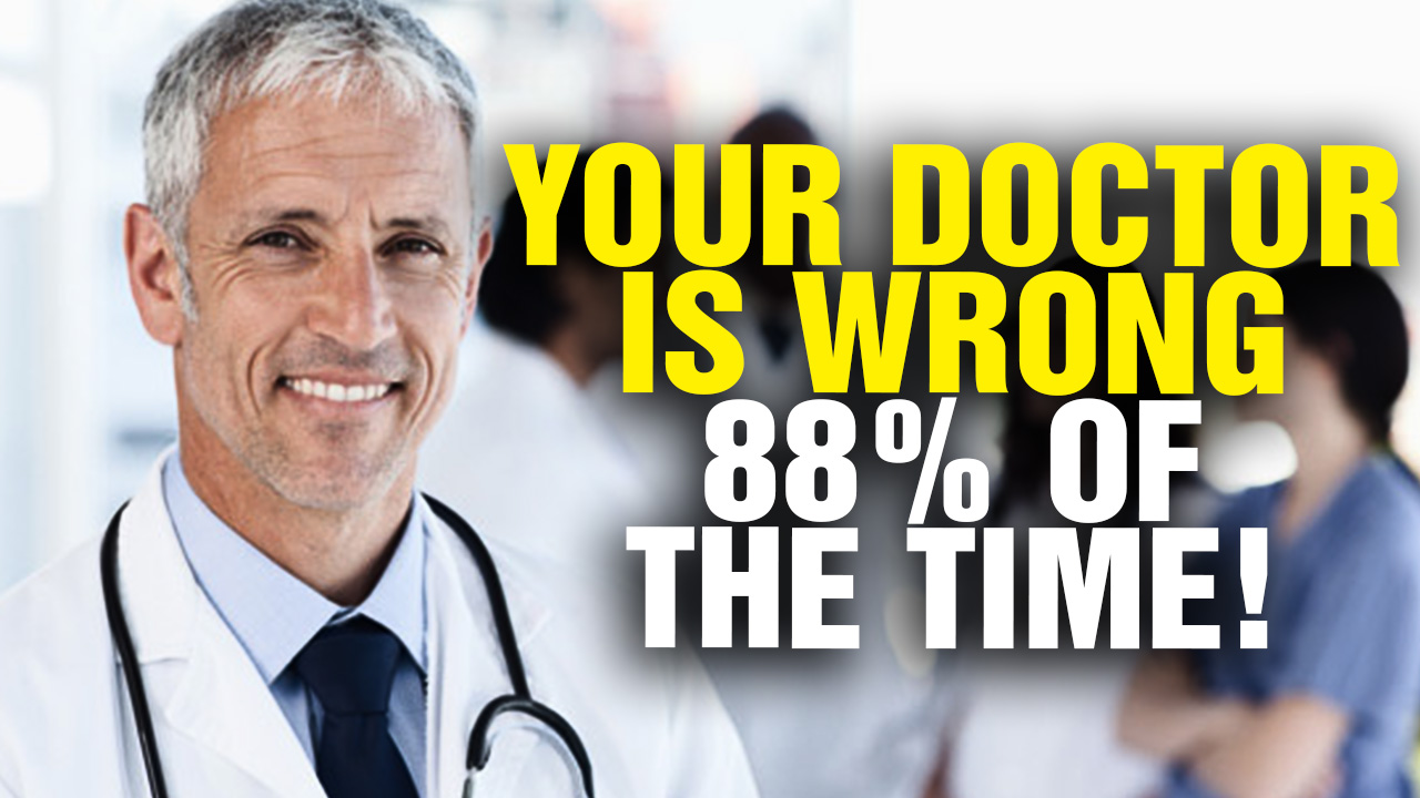 Image: Your Doctor Is WRONG 88% of the Time! (Video)