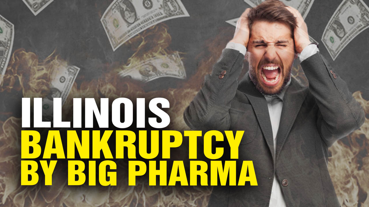 Image: Illinois BANKRUPTCY caused by BIG PHARMA! (Video)