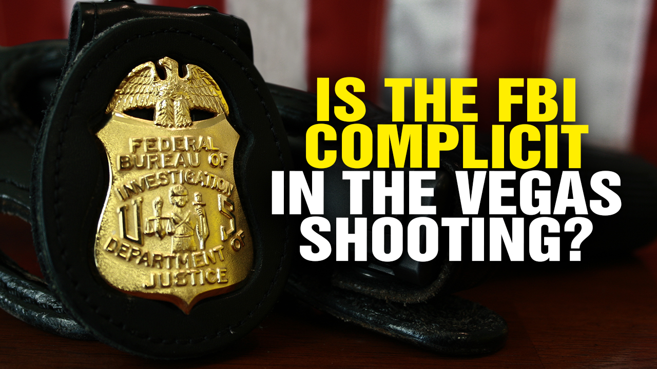 Image: Is the FBI COMPLICIT in the Las Vegas Shooting? (Video)