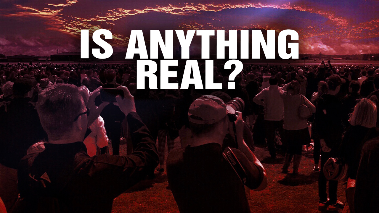 Image: Is ANYTHING Real Anymore? (Video)