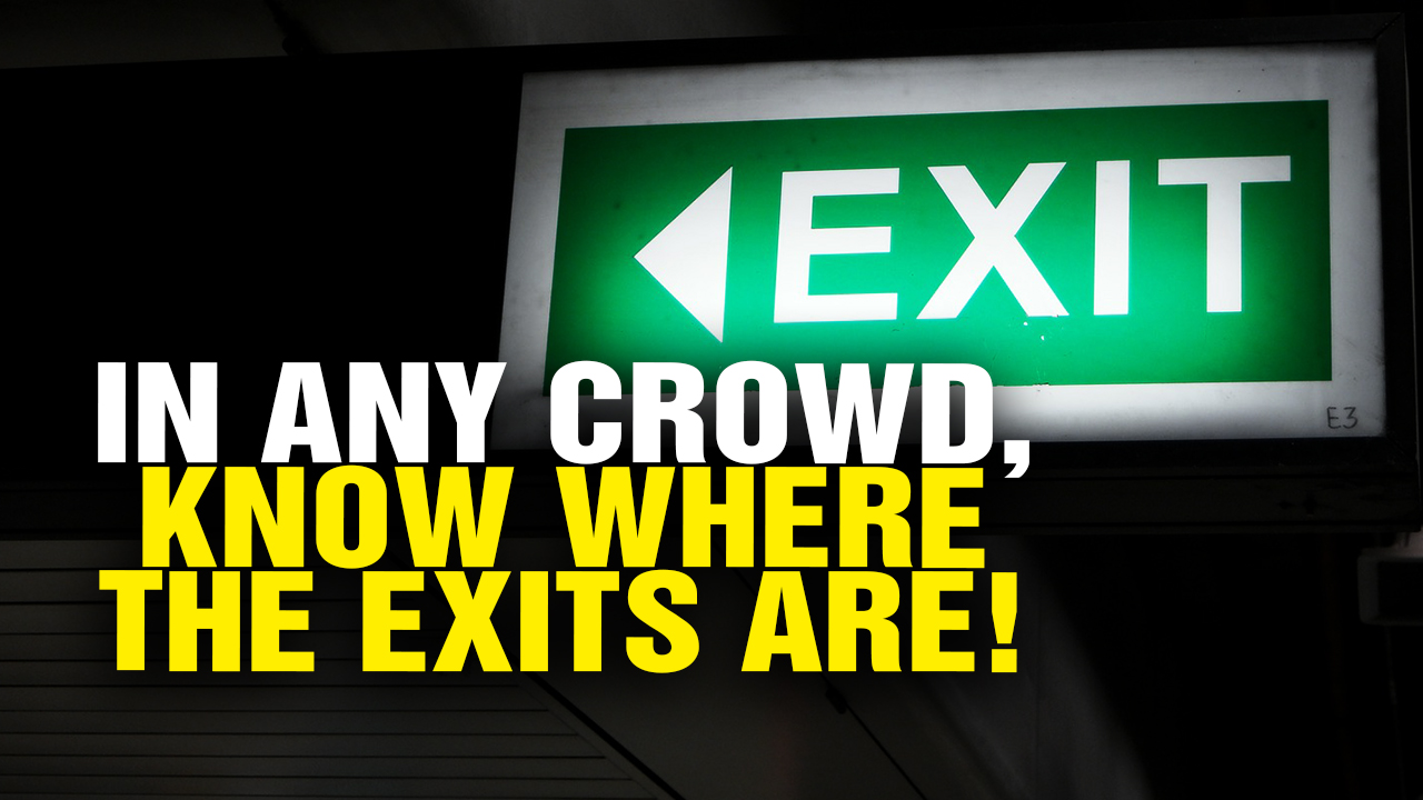 Image: In Any Crowd, KNOW YOUR EXITS! (Video)