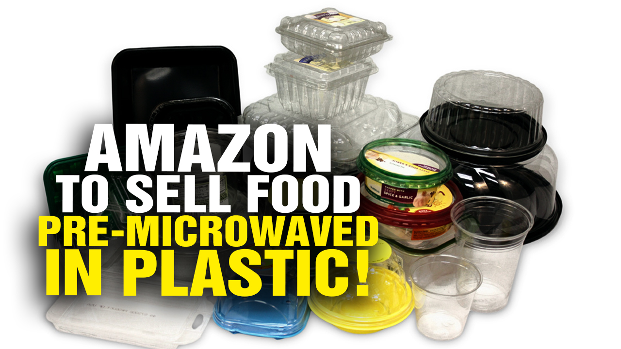 Image: Amazon to Sell “Food” Pre-MICROWAVED in Plastic! (Video)