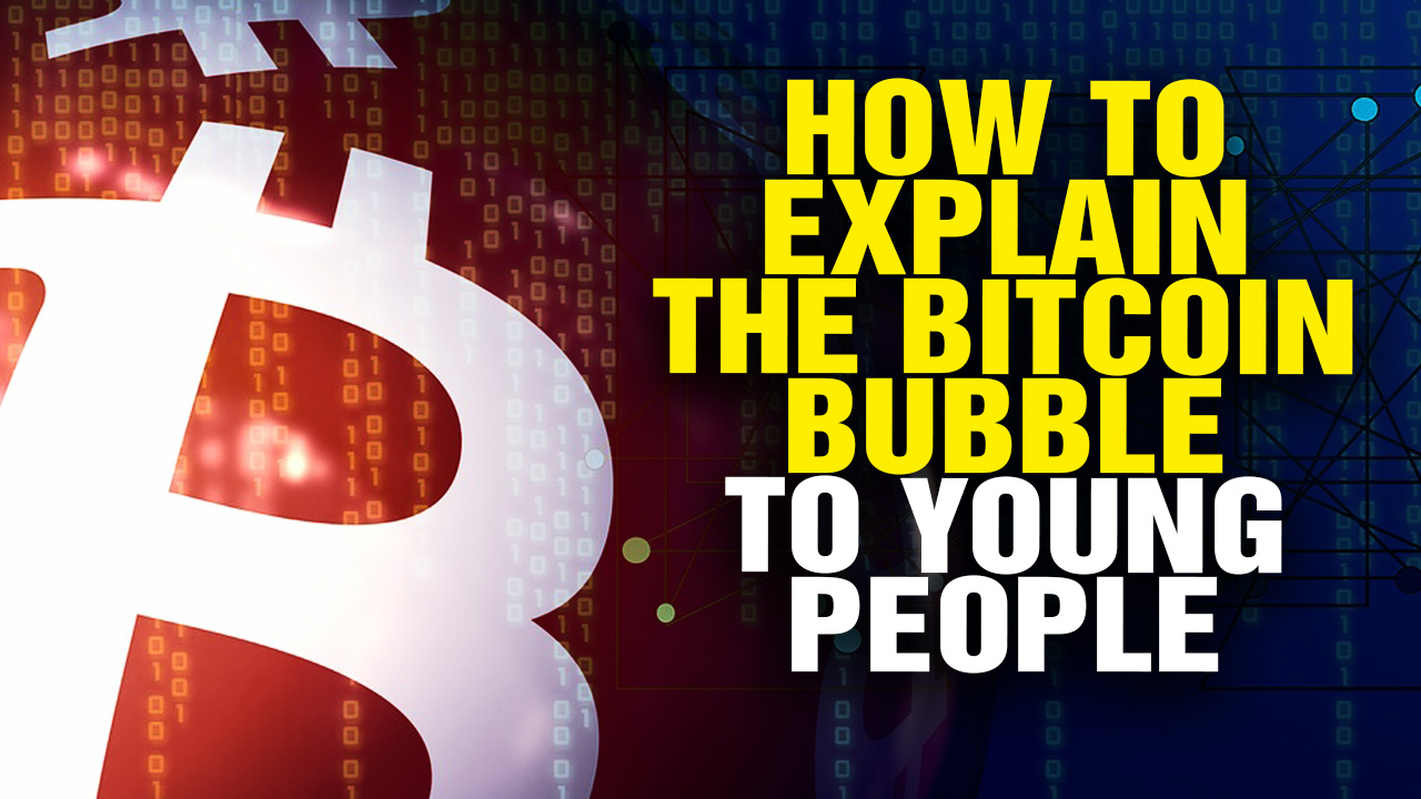Image: How to Explain the Bitcoin BUBBLE to Young People (Video)