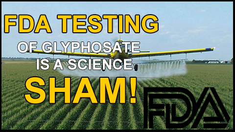 Image: FDA testing of glyphosate is a science SHAM! (Audio)