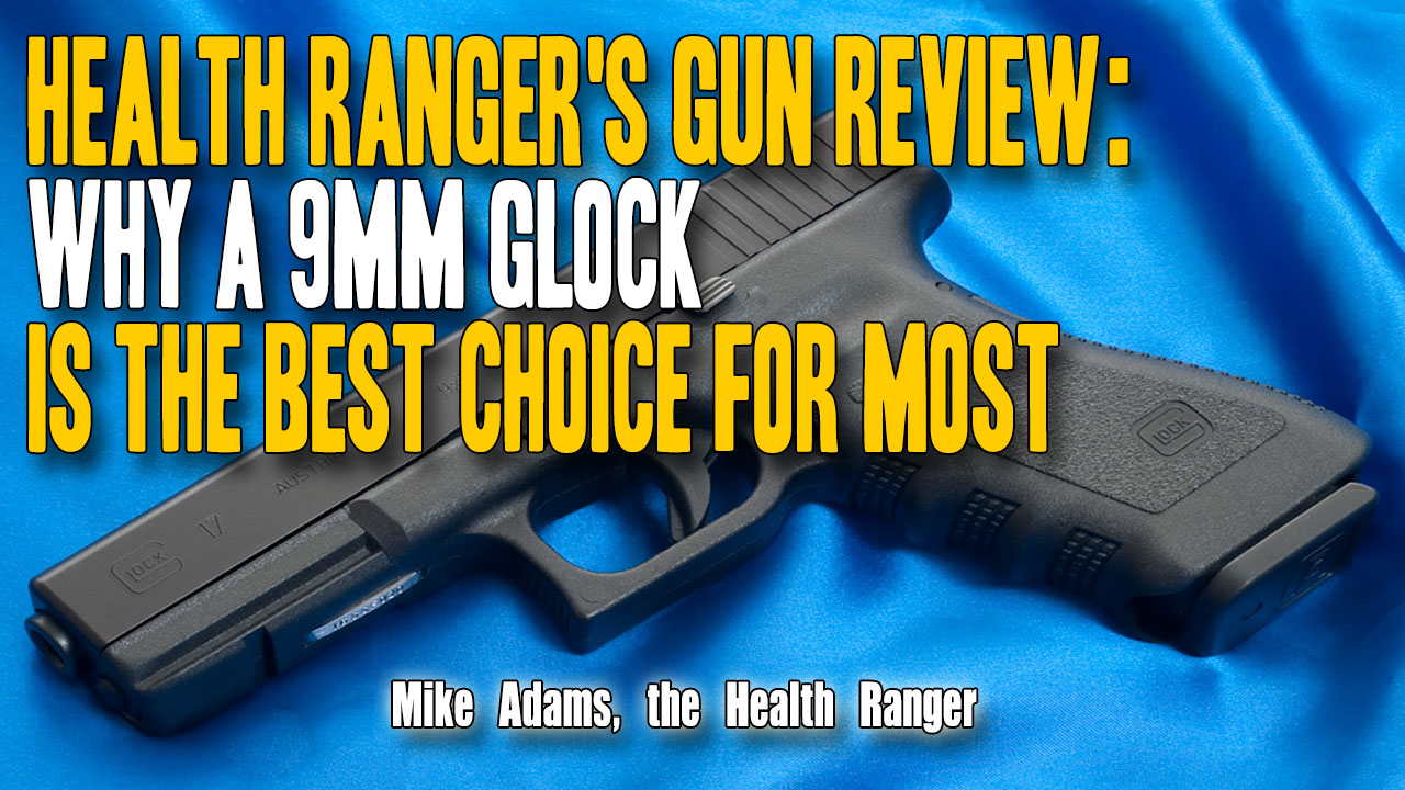 Image: Health Ranger’s GUN REVIEW: Why a 9mm Glock is the best choice for most (Audio)