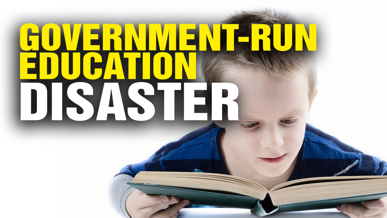Image: The Total Disaster of Government-Run EDUCATION (Video)