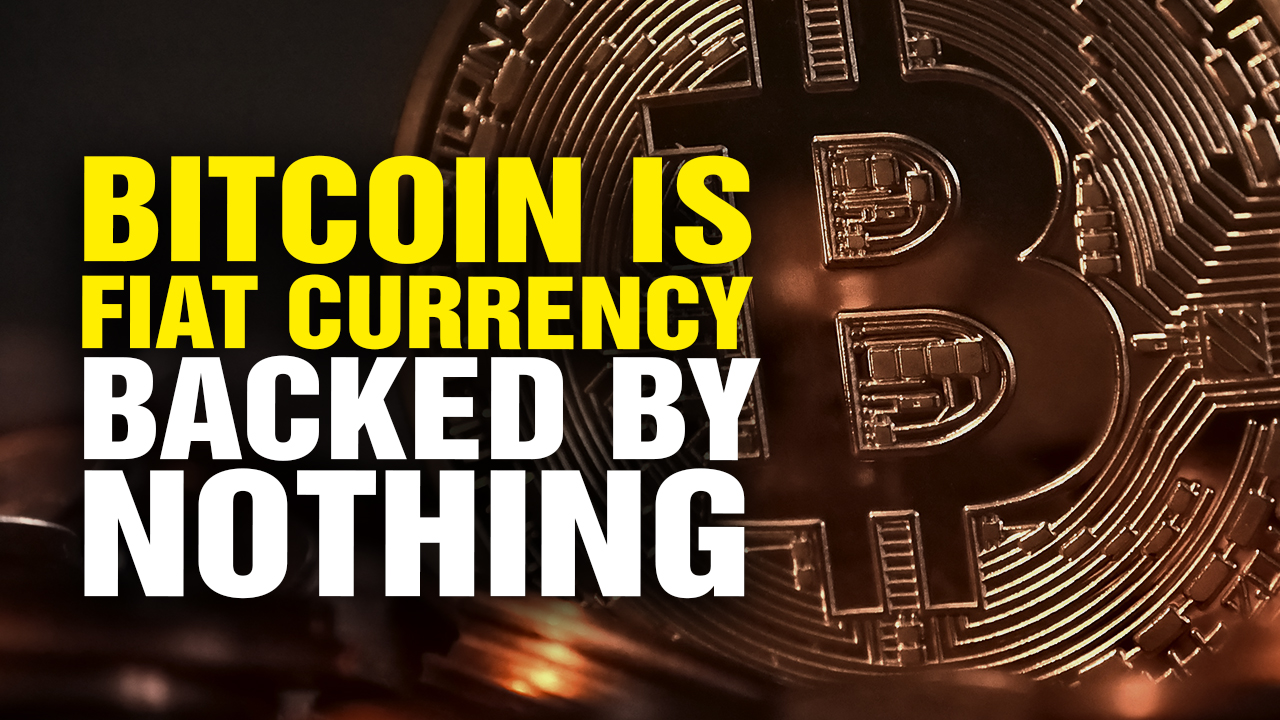 Image: Bitcoin Is Digital FIAT Currency Backed by Nothing (Video)