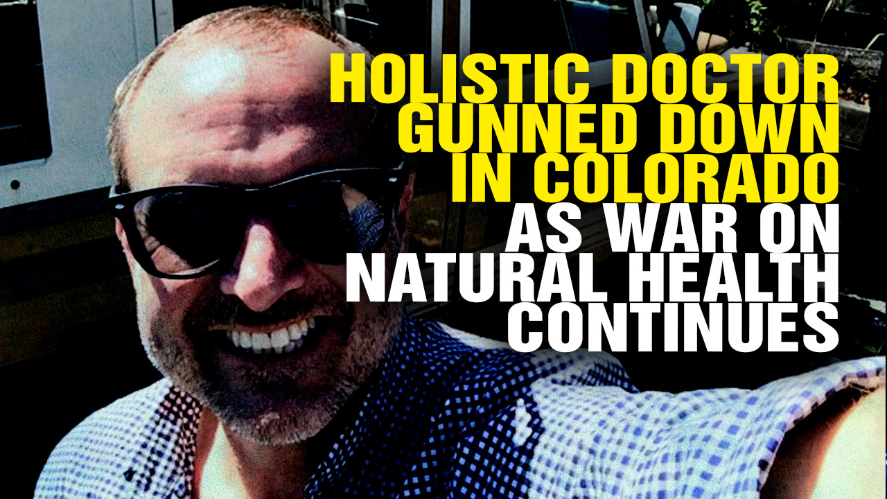Image: Holistic Doctor Gunned down Outside Organic Restaurant as War on Natural Health Continues (Video)