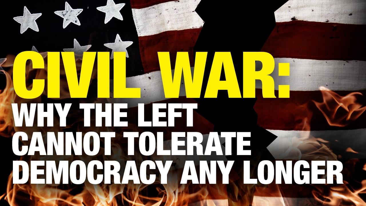 Image: CIVIL WAR: The Left Cannot Tolerate Democracy Any Longer (Video)