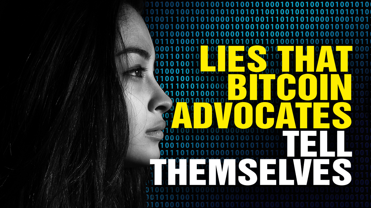 Image: LIES That Starry-Eyed Bitcoin Advocates Tell Themselves (Video)