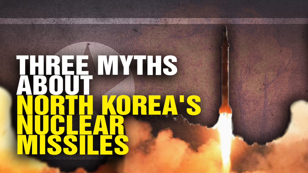 Image: Three Dangerous MYTHS About North Korea’s Missile Capabilities (Video)