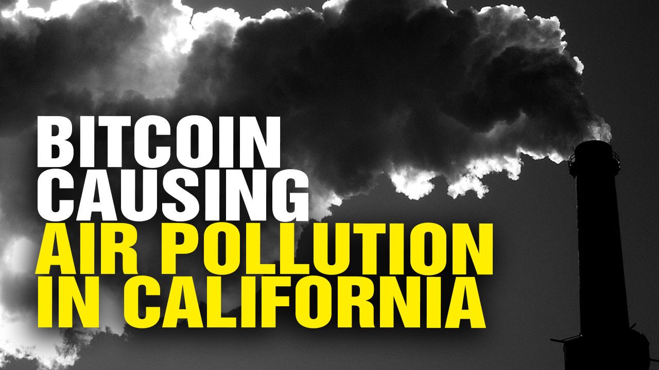 Image: Bitcoin Is POLLUTING the Air in California Cities (Video)
