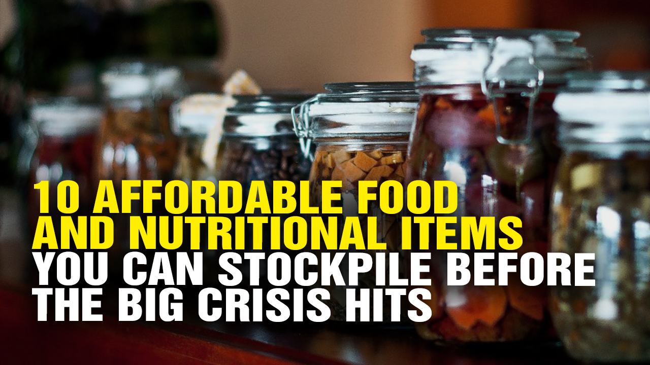 Image: 10 Affordable Food and Nutritional Items to Stockpile Before the Big Crisis Hits (Video)