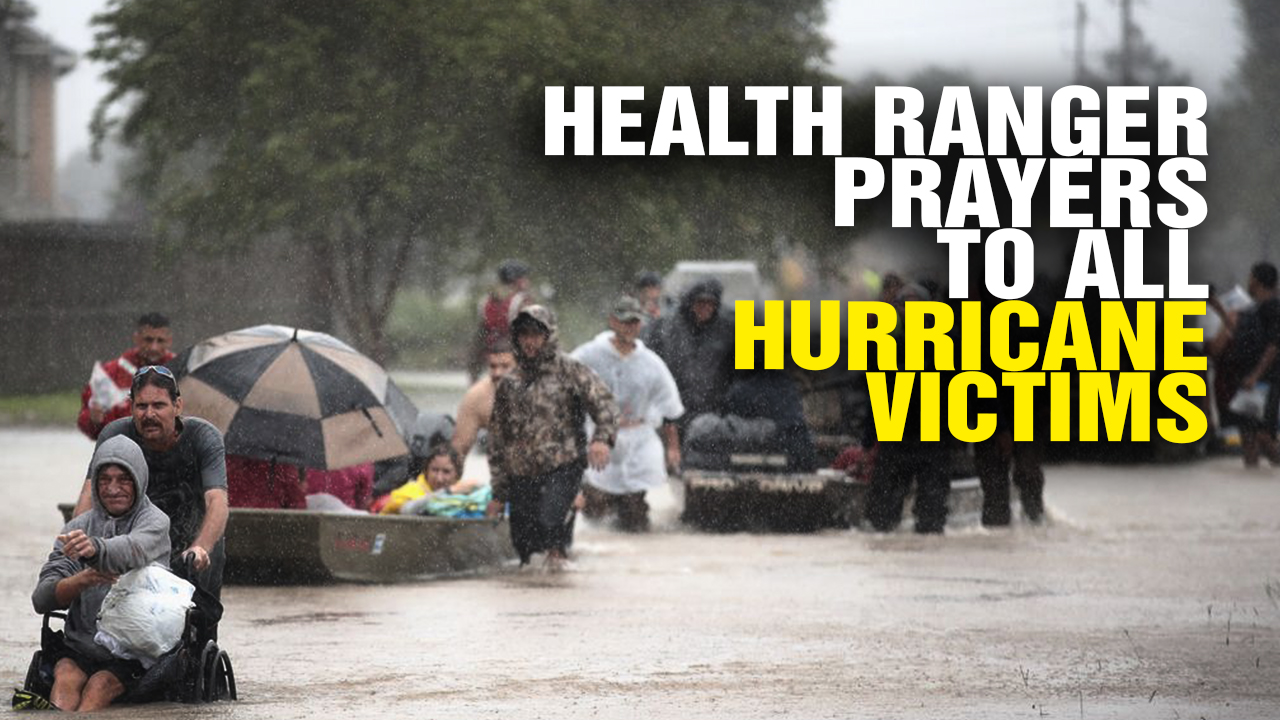 Image: Health Ranger Offers PRAYERS to All Hurricane Victims (Video)