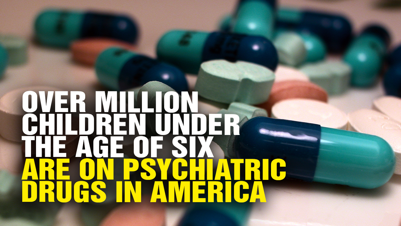 Image: Over a Million Children Under the Age of Six Are Currently on Psychiatric Drugs in America (Video)