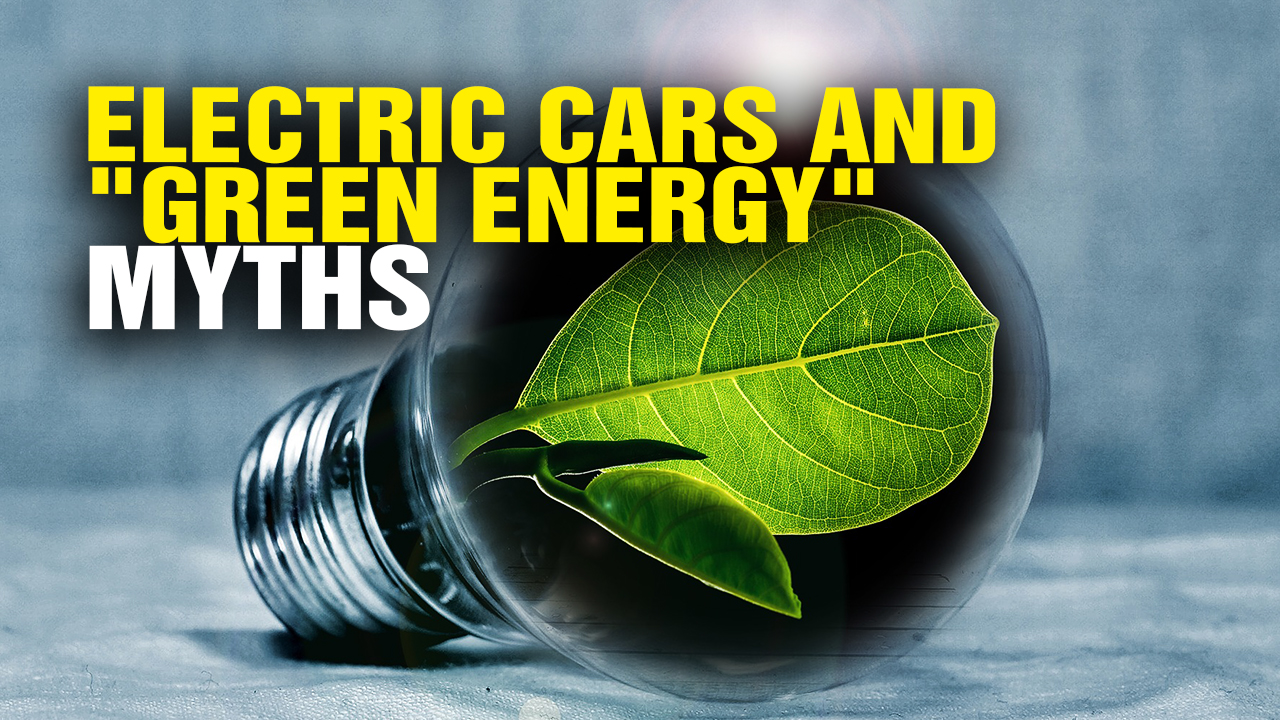 Image: Electric Cars and The “Green Energy” MYTH (Video)