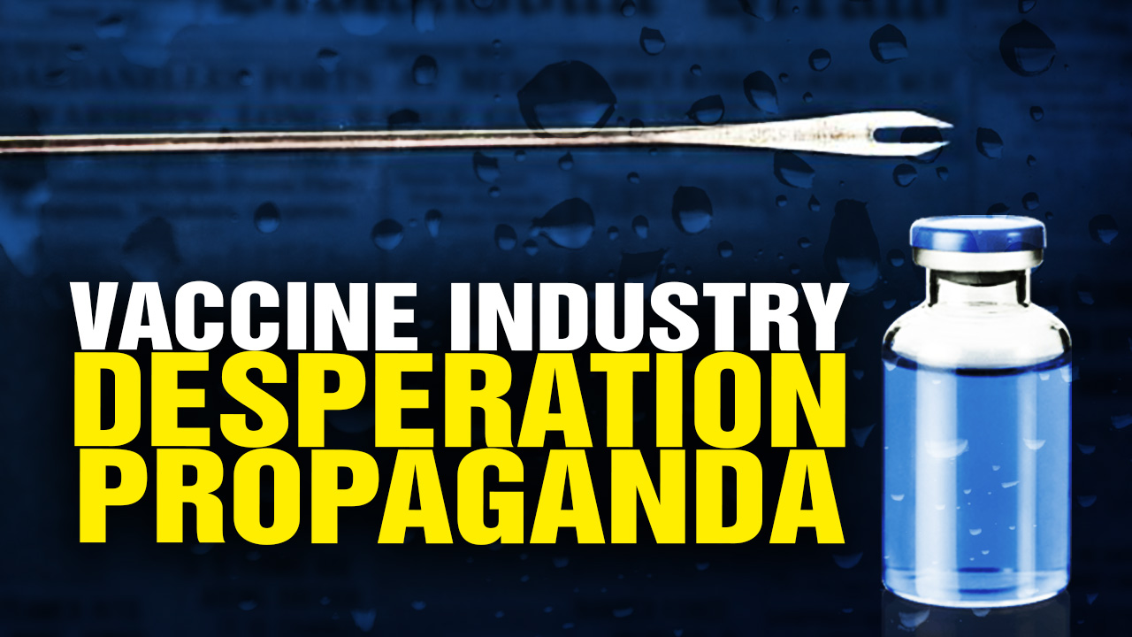 Image: Vaccine Industry Reaches Point of DESPERATION (Video)