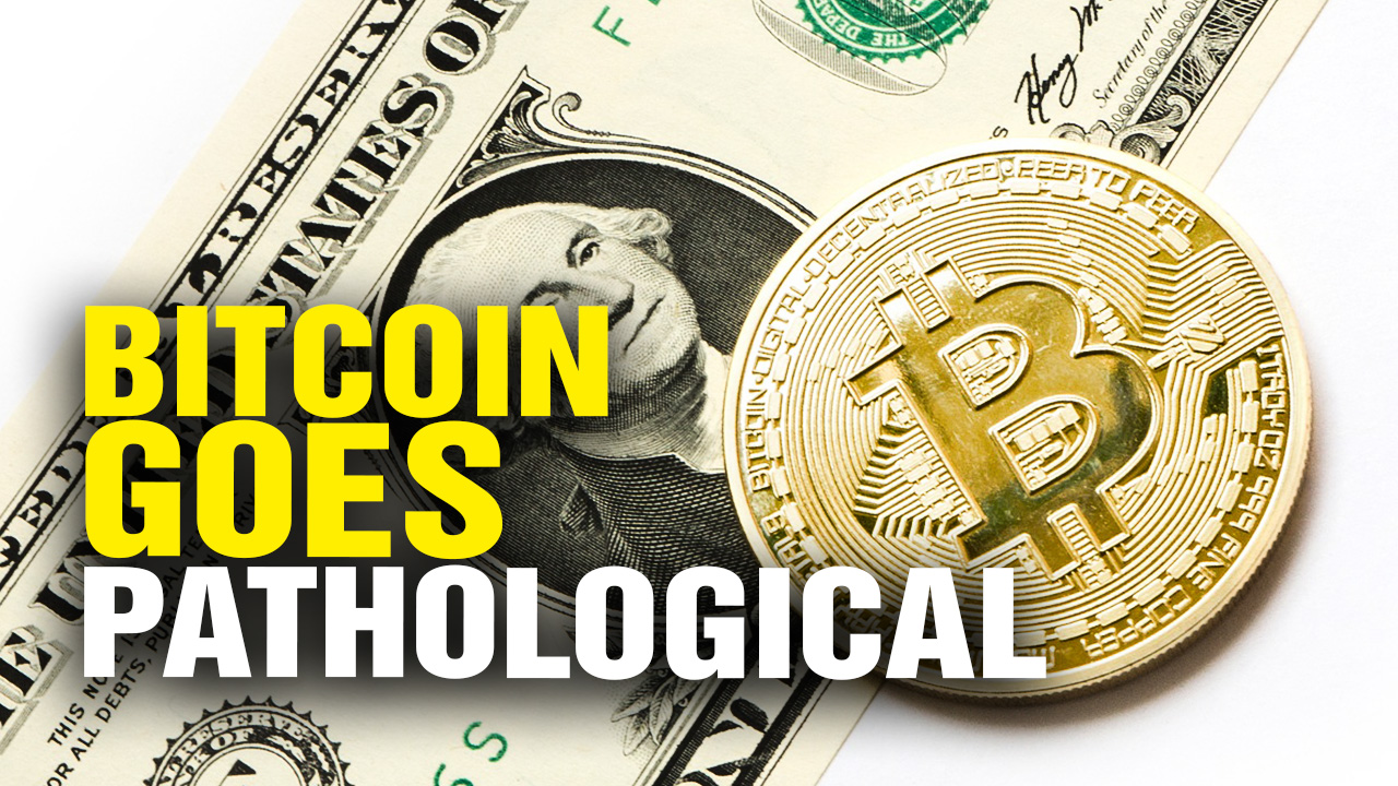 Image: Bitcoin Goes PATHOLOGICAL … Pure Mania on Parade (Video)