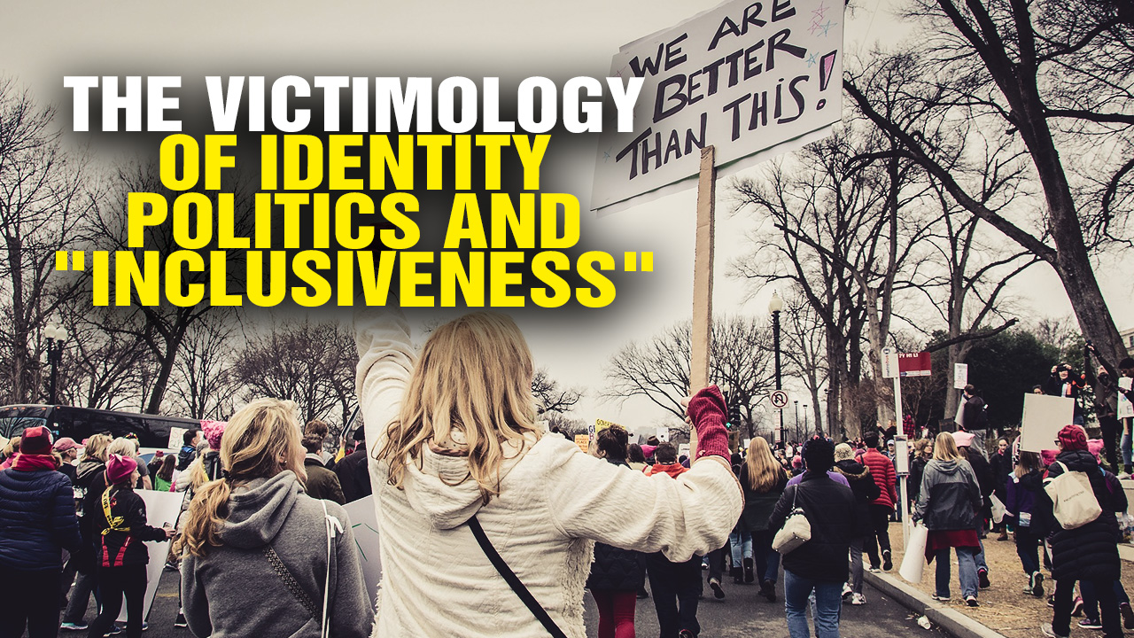 Image: The “Victimology” of INCLUSIVENESS and Identity Politics (Video)