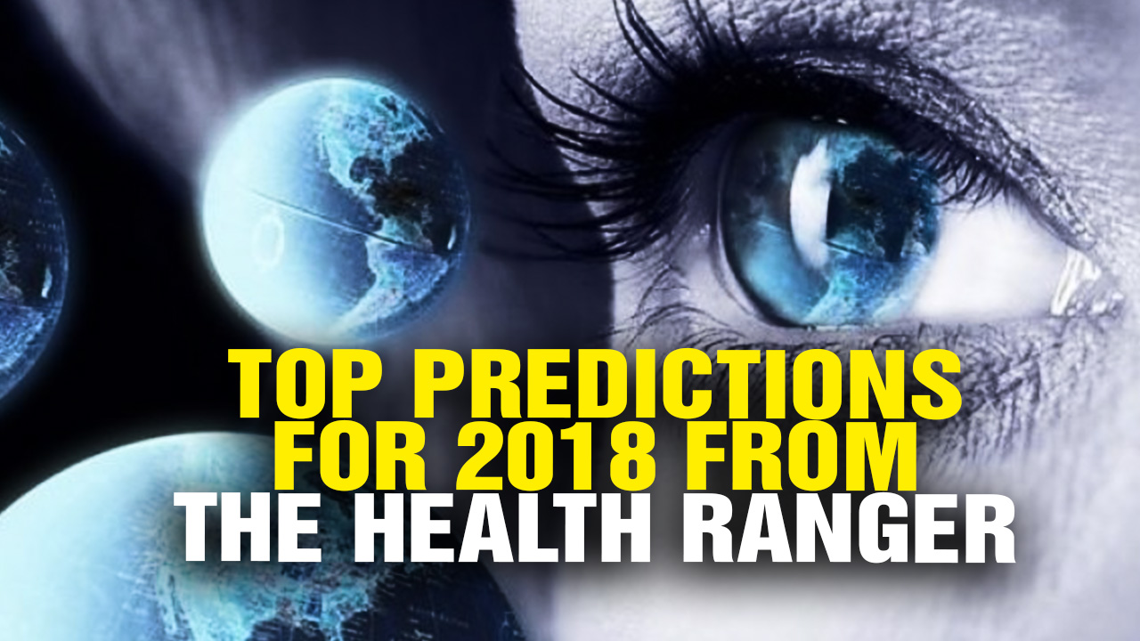 Image: Top Predictions for 2018 – the Health Ranger (Video)