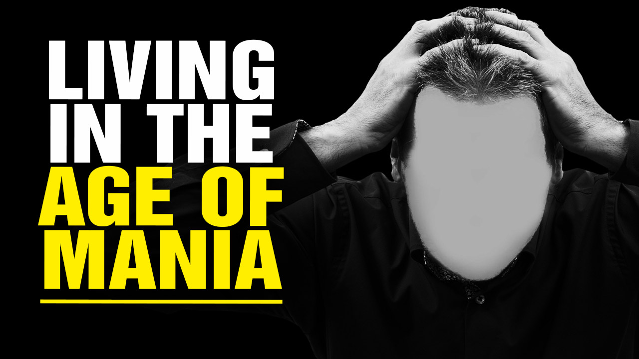 Image: Living in the Age of MANIA (Video)