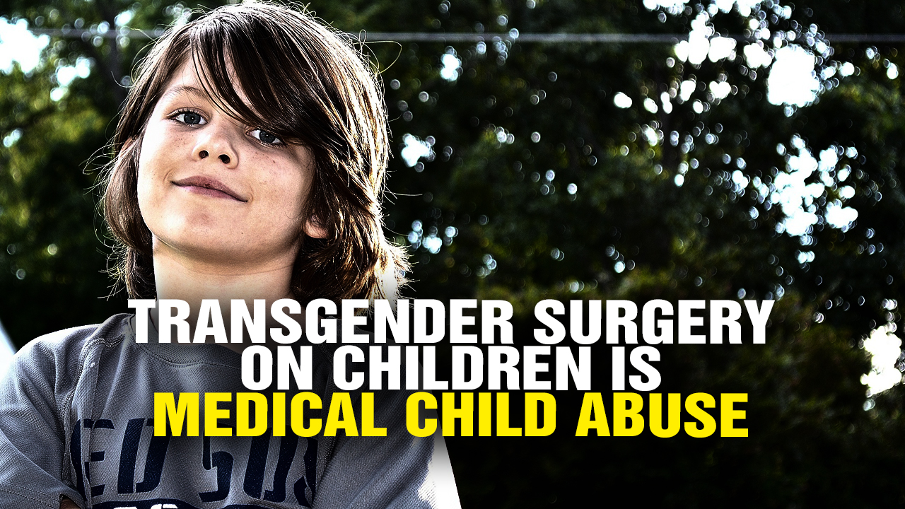 Image: Transgender Surgery on CHILDREN Is Medical CHILD ABUSE (Video)