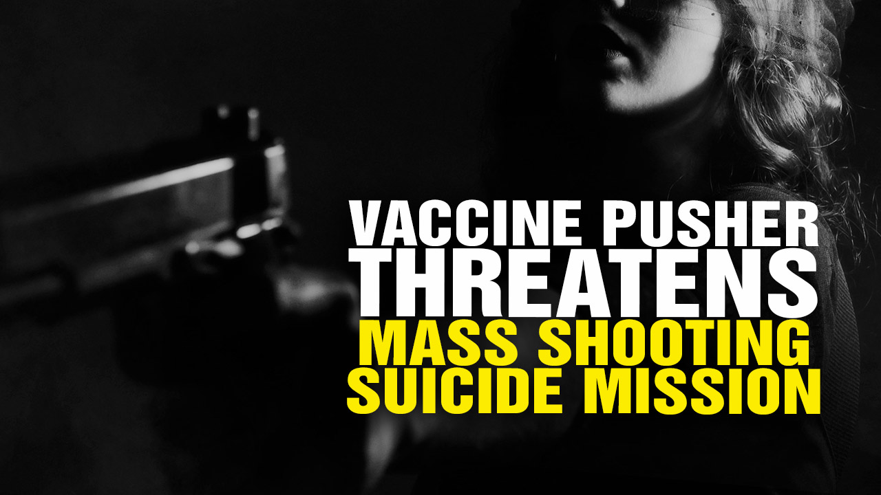 Image: Vaccine Pusher Threatens MASS SHOOTING Suicide Mission (Video)