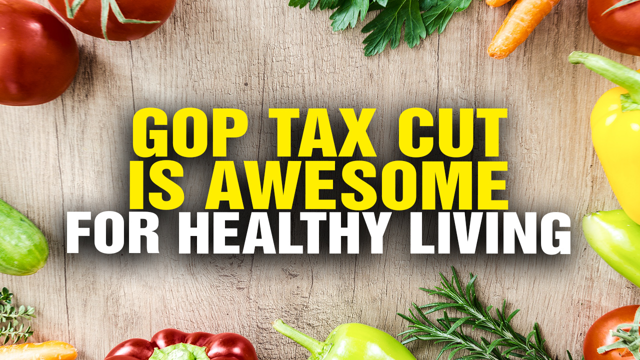 Image: GOP Tax Cut Is AWESOME for Superfoods and Healthy Living! (Video)