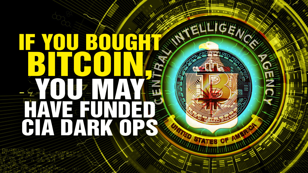 Image: If You Bought BITCOIN, You May Have Funded CIA Dark Ops (Video)