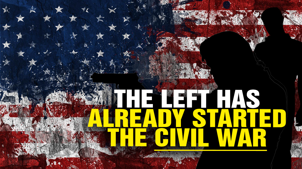 Image: The LEFT Has Already Started the CIVIL WAR (Video)