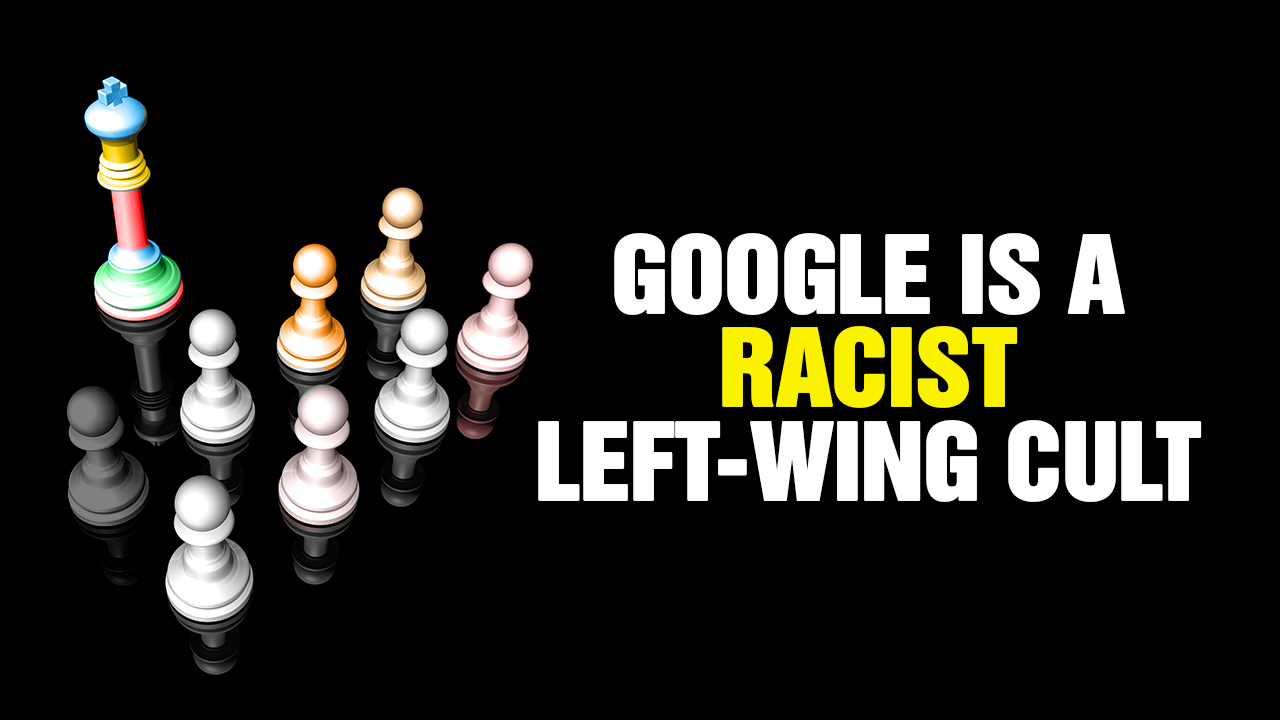 Image: Google Is a RACIST Left-Wing CULT (Podcast)