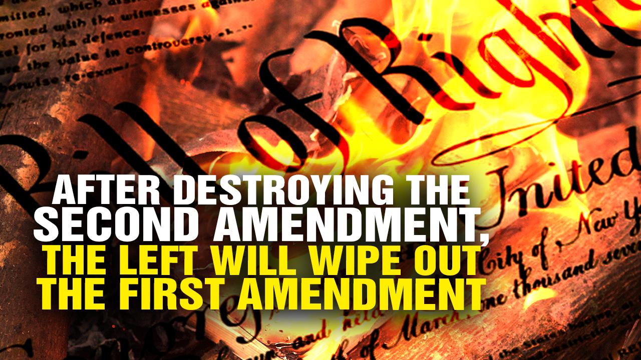 Image: After Destroying SECOND AMENDMENT, the Left Will Wipe out the FIRST (Video)