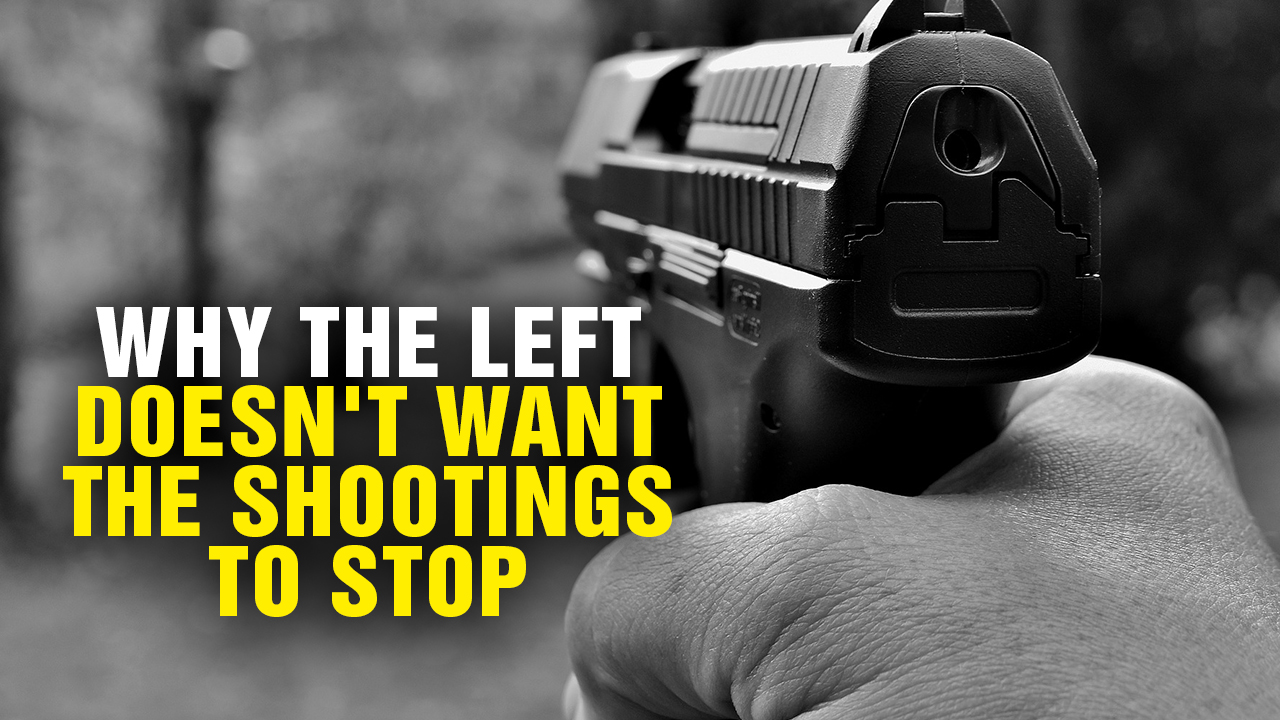 Image: Why the LEFT Doesn’t Want SHOOTINGS to Stop (Podcast)