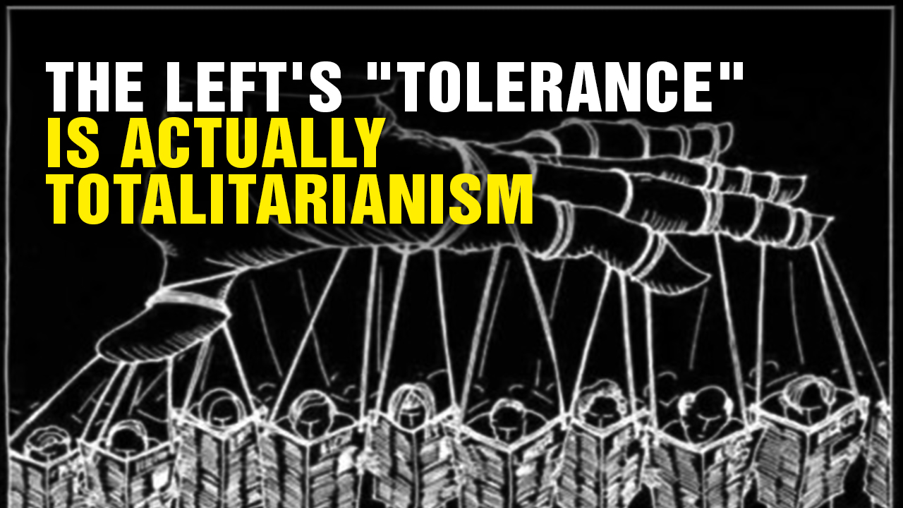 Image: The Left’s “TOLERANCE” Is Actually TOTALITARIANISM (Podcast)