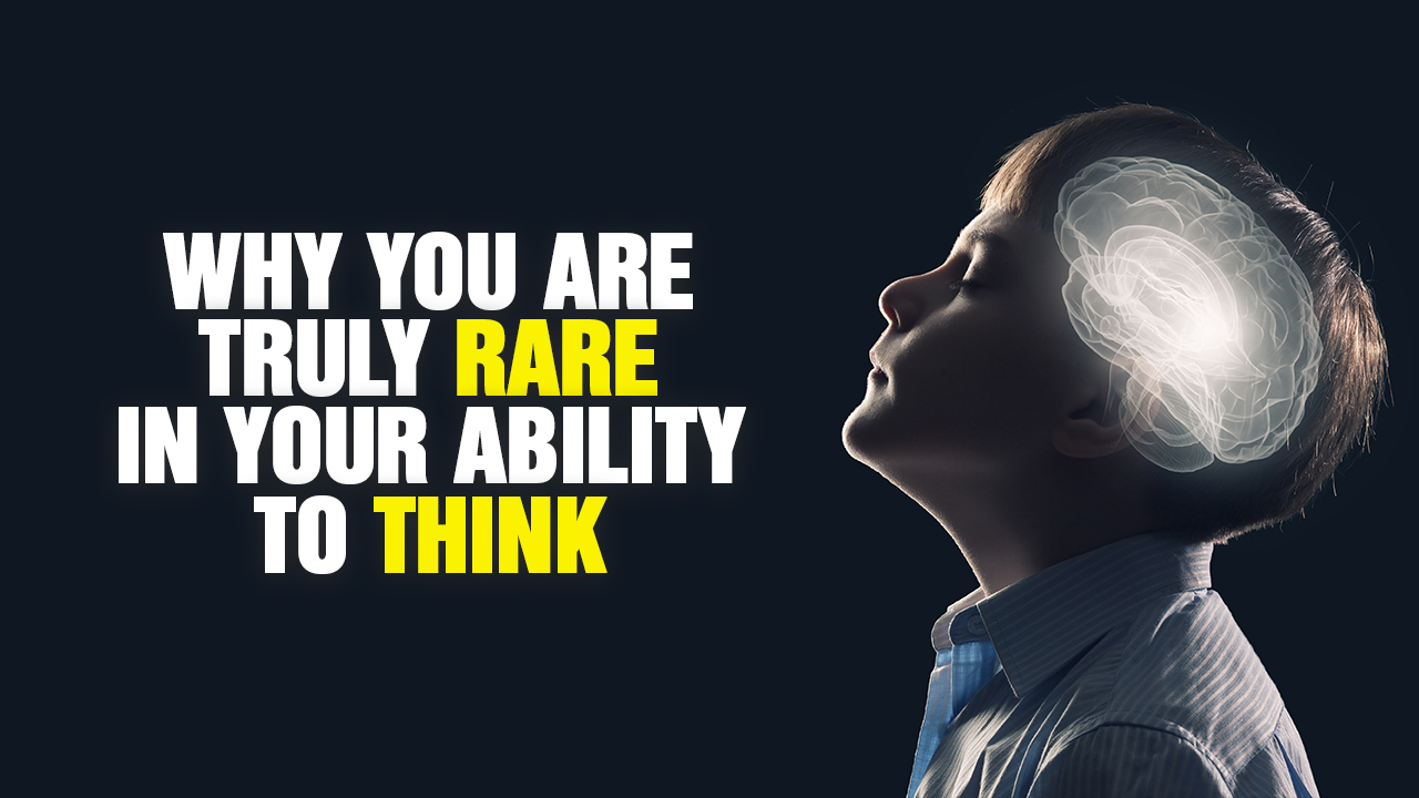 Image: Why YOU Are Truly RARE in Your Ability to THINK (Podcast)